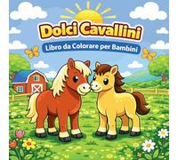 Dolci Cavallini Libro da Colorare per Bambini