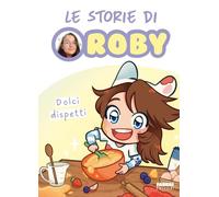 Dolci dispetti. Le storie di Roby: Vol. 1