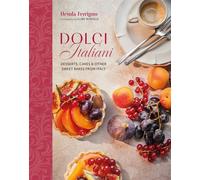 Dolci Italiani : Desserts, Cakes & Other Sweet Bakes from Italy - Ursula F...