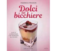 Dolci nel bicchiere. Gusti e consistenze che rompono gli schemi