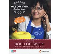 Dolci occasioni. Bake off Italia, dolci in forno