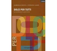 Dolci per tutti. Le intolleranze in pasticceria. Ediz. illustrata