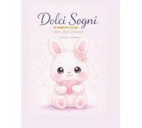 Dolci Sogni: Libro da colorare con disegni semplici per bambini dai 4 ai 6 anni