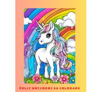 DOLCI UNICORNI DA COLORARE