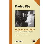 Dolcissimo Iddio. Lettera a Giuseppina Morgera