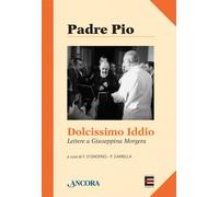 Dolcissimo Iddio. Lettera a Giuseppina Morgera - [Ancora]