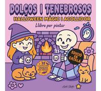 Dolços i Tenebrosos: Llibre per Pintar de Halloween Acollidor per a Nens, Adolescents i Adults amb Pàgines Divertides i Relaxants de Fantasmes, Carbasses, Bruixes i Gats