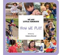 Dolisha Mitchell How We Play (Libro di cartone) We Are Little Feminists