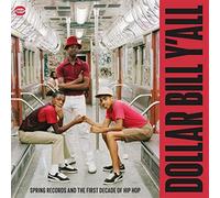 Dollar Bill Y All - Spring Records And The First Decade Of Hip ... (Audio cd)