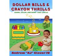 Dollar Bills. Crayon Thrills: Learn, Color, and Earn - Just Like AJ