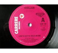 DOLLAR Love's Gotta Hold On Me UK 7" 45