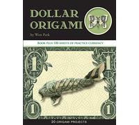Dollar Origami: 10 Origami Projects Including the Amazing Koi Fish