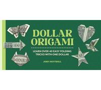 Dollar Origami: Learn Over 40 Easy Folding Tricks with One Dollar