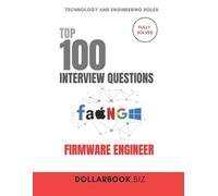 Dollarbook Biz Top 100 Firmware Engineer Interview questions (Tascabile)