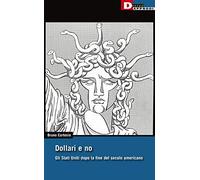 Dollari e no. Gli Stati Uniti dopo la fine del Secolo Americano