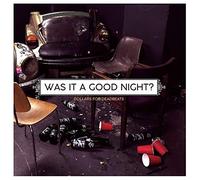 Dollars for Deadbeats - Was It a Good Night? (Lim.ed./