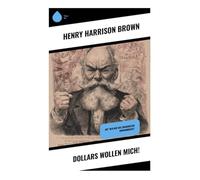 Dollars wollen mich!: Mit "Der Ruf des Zwanzigsten Jahrhunderts"