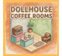 Dollhouse Coffee Rooms: Cozy Pocket Worlds: Cozy, Bold & Easy (Single-Sided)