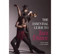 Dollie Henry Paul Jenkins The Essential Guide to Jazz Dance (Tascabile)