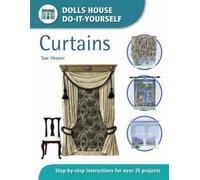Dolls House Do-it-Yourself - Curtains: Step-by-step Instructions for Over 25 Projects