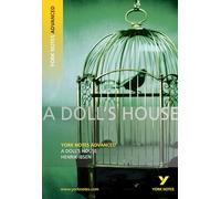 Doll's House: everything you need to catch up, study and prepare for 2021 assessments and 2022 exams