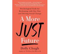Dolly Chugh A More Just Future (Tascabile)