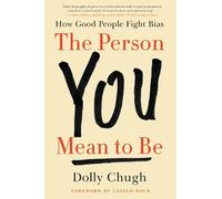 Dolly Chugh The Person You Mean to Be (Copertina rigida)