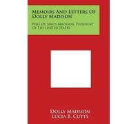 Dolly Madison Memoirs and Letters of Dolly Madison (Tascabile)