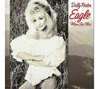 Dolly Parton - Eagle When She.. .