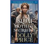 Dolly Price The Slum Mother's Sacrifice (Tascabile)