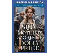 Dolly Price The Slum Mother's Sacrifice (Tascabile)