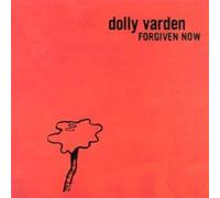 Dolly Varden - Forgiven Now