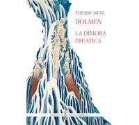 Dolmen. La dimora freatica. Ediz. multilingue