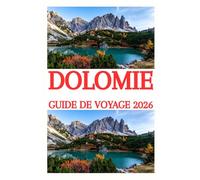 DOLOMIE GUIDE DE VOYAGE 2026