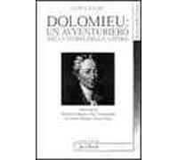 Dolomieu. Un avventuriero nella storia della natura