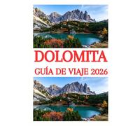 DOLOMITA GUÍA DE VIAJE 2026