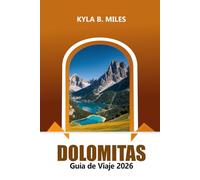 Dolomitas Guía de viaje 2026: Descubre las majestuosas cadenas montañosas de Italia, las rutas de senderismo, la cultura, los pueblos pintorescos, las estaciones de esquí y la aventura