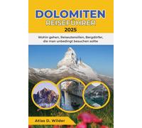 DOLOMITEN REISEFÜHRER 2025: Wohin gehen, Reiseutensilien, Bergdörfer, die man unbedingt besuchen sollte