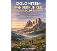 DOLOMITEN-WANDERFÜHRER 2026: Alta über Routen, Hütten-zu-Hütten-Pfade, Alta über 1 & 2, Karten, Refugios, mehrtägige Trekkingrouten und wichtige Reiseplanung für die italienischen Dolomiten