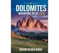 Dolomites Adventure Atlas 2026: Ultimate Hiking, Biking & Photogenic Trails Guide for Outdoor Enthusiasts