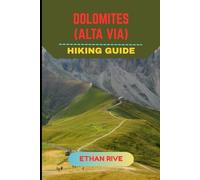 DOLOMITES (ALTA VIA) HIKING GUIDE