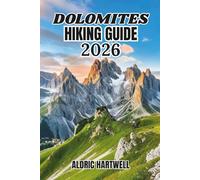 DOLOMITES HIKIN GUIDE 2026: Step-by-Step Trekking Routes, Mountain Maps, Via Ferrata Paths, Scenic Views and Insider Tips for Every Hiker.: 18