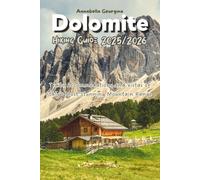 Dolomites Hiking Guide 2025-2026: Explore Italy’s Most Spectacular Trails with Detailed Routes, Planning Tips, and Local Secrets
