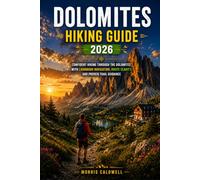 DOLOMITES HIKING GUIDE 2026: “Confident Hiking Through the Dolomites with Landmark Navigation, Route Clarity, and Proven Trail Guidance”