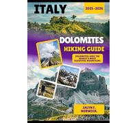 DOLOMITES, ITALY HIKING GUIDE 2025-2026