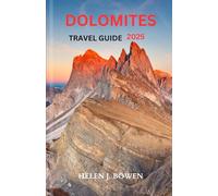 DOLOMITES TRAVEL GUIDE 2025: Authentic Local Adventures & Hidden Cultural Treasures