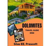 Dolomites travel guide 2026: Your Complete 2026 Guide to Scenic Drives, Alpine Hikes, Hidden Villages, Ski Adventures, Travel Planning, Local Culture, Food Experiences, and Unforgettable Mountain Itin