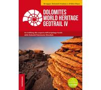 Dolomites World Heritage Geotrail. Un trekking alla scoperta dell'arcipelago fossile delle Dolomiti Patrimonio Mondiale. Con 2 carte escursionistiche. Vol. 4: 10 tappe: Dolomiti Friulane e d'Oltr...