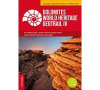 Dolomites World Heritage Geotrail. Un trekking alla scoperta dell'arcipelago fossile delle Dolomiti Patrimonio Mondiale. Con 2 carte escursionistiche. Vol. 4: 10 tappe: Dolomiti Friulane e d'Oltr...