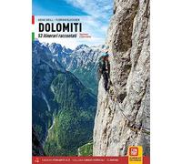 Dolomiti. 53 itinerari raccontati. Esperienze di prime salite